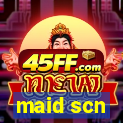 maid scn